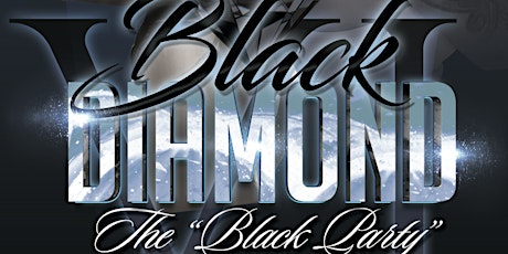 Mile Hi Club Ent. Presents "Black Diamond VI" the "Black Party" primary image