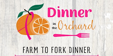 Dinner In The Orchard Farm To Fork Dinner tickets