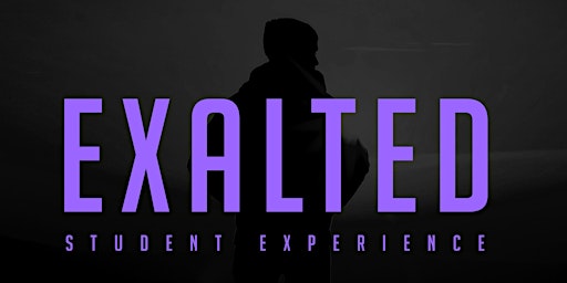 EXALTED STUDENT EXPERIENCE 2022