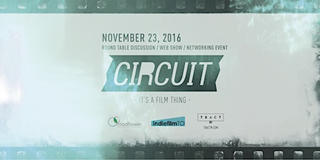 CIRCUIT | Toronto Film Industry Round Table Discussion, Web Show & Networking primary image