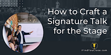 How to Craft a Signature Talk for the Stage