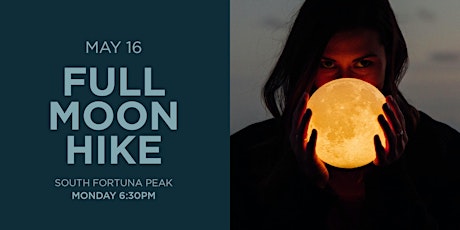 May Full Moon Hike - South Fortuna Peak, San Diego tickets