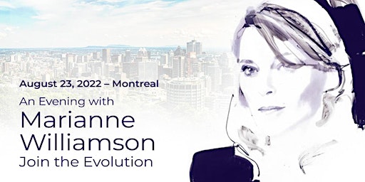 Marianne Williamson Live in Montreal: Evolve Together