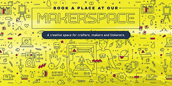 MakerSpace - Equipment Bookings - Saturday 28 May 2022