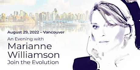 Marianne Williamson Live in Vancouver: Evolve Together  (SOLD OUT)