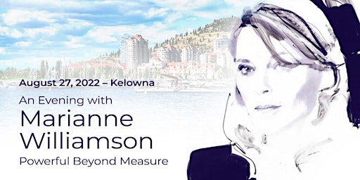Marianne Williamson Live in Kelowna: Evolve Together