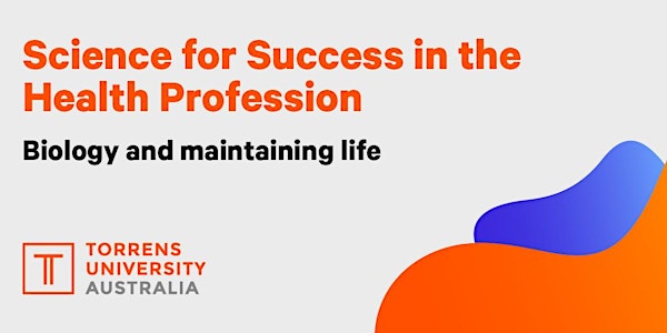 Sydney | Science Success | Biology & Maintaining life