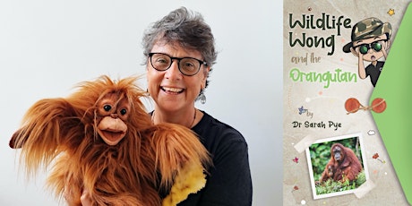 Wildlife Wong and the Orangutan with Dr Sarah Pye and Pongo tickets