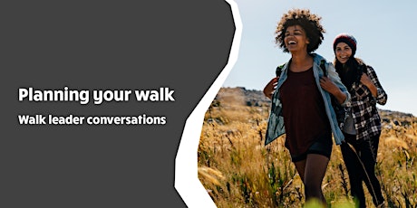 Ramblers Walk Leader Conversations - planning your walk