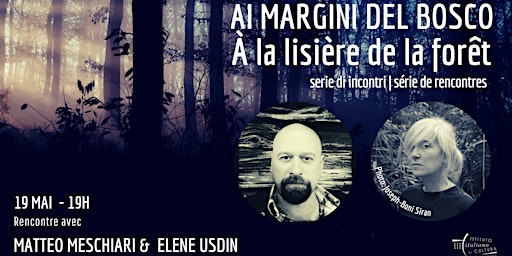 Rencontre avec Matteo Meschiari et Elene Usdin - "À la lisière de la forêt"