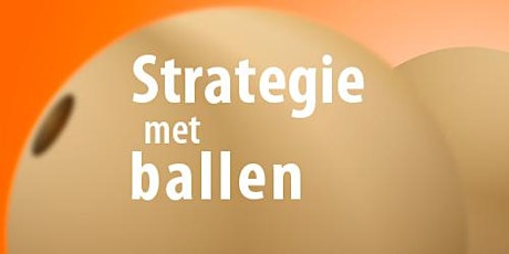 Primaire afbeelding van Workshop 'Strategie met ballen' - voor ondernemers