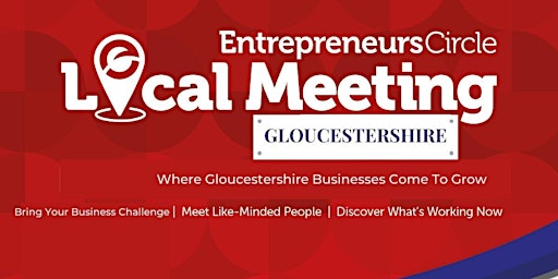 Local Business Growth Meeting  for Businesses in Gloucestershire