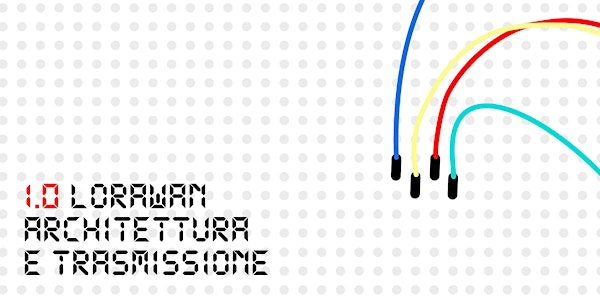 Hands On Future v1.0 - LoRaWAN Architettura e Trasmissione