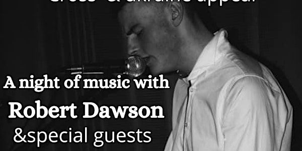 An evening of Music With Robert Dawson in aid of the  Irish Red Cross