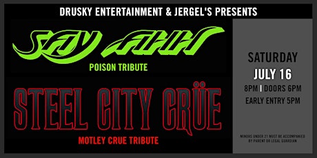 Say Ahh (A Tribute to Poison) & Steel City Crue (A Tribute to Motley Crue) tickets