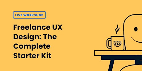 How to Freelance  in UX Design: The Complete Starter Kit tickets