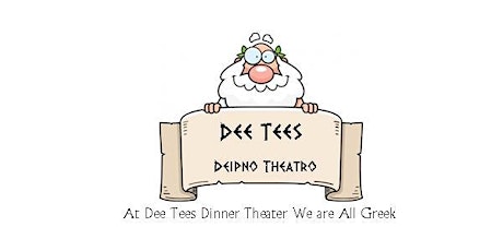 Dee Tee's Dinner Theater - Greek Dinner and Show tickets