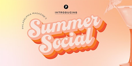 Philadelphia  magazine's Summer Social primary image