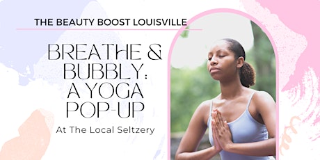 Breathe & Bubbly: A Yoga Pop-Up Series tickets
