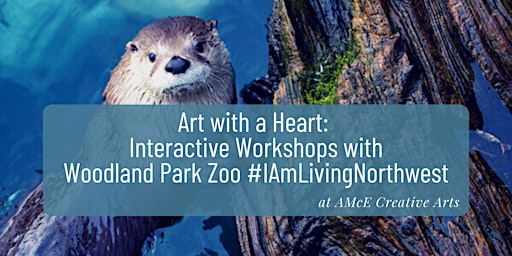 Art with a Heart: Interactive Workshops with Woodland Park Zoo