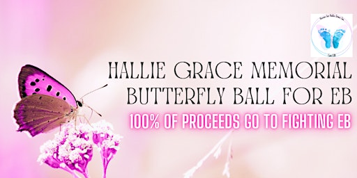 The Hallie Grace Memorial Butterfly Ball for EB