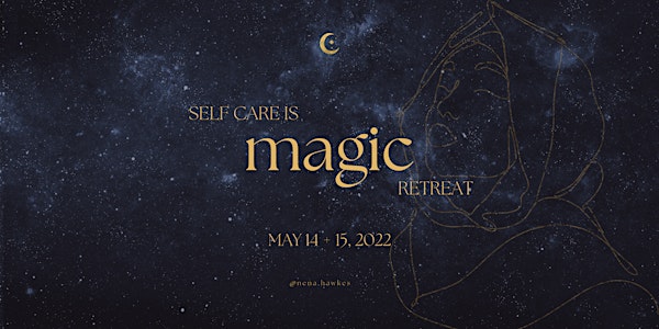 Self Care is Magic Virtual Retreat | May 2022