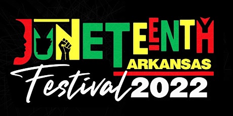Juneteenth Arkansas Festival 2022 tickets