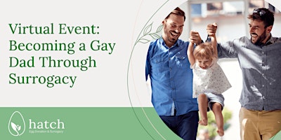 Being a Gay Dad Through Surrogacy Virtual Event