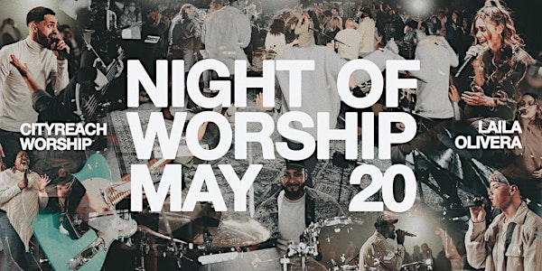 Night of Worship with Laila Olivera & CityReach Worship