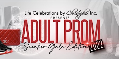 Life Celebrations by Christopher,inc Griffin Adult Prom and Sneaker Gala tickets