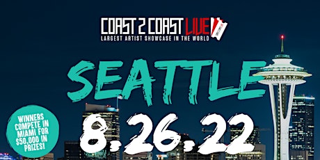 Coast 2 Coast LIVE Showcase Seattle - Artists Win $50K In Prizes tickets