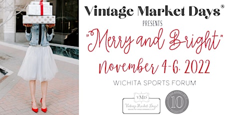 Vintage Market Days® of Wichita presents "Merry & Bright" tickets