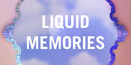 Imagen principal de LIQUID MEMORIES