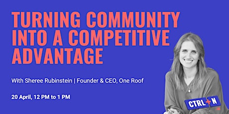 CTRL+N: Turning Community into a Competitive Advantage