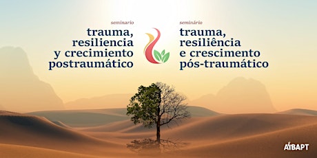 Seminário "Trauma, Resiliência e Crescimento Pós-Traumático" (português) ingressos