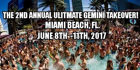 2017 Gemini Takeover- 2nd Annual Gemwkd in Miami Beach - June 8th-11th primary image