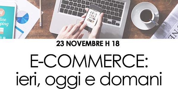 E-commerce: ieri, oggi e domani