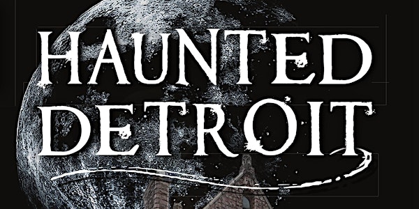 Haunted Detroit Book Release Party @ Eloise Asylum