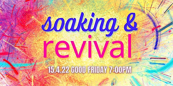 Soaking & Revival Live Recording 15.04.2022