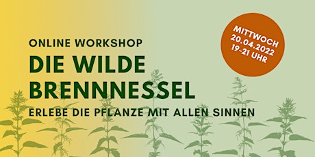 Online Workshop: Die wilde Brennnessel -  Prickelnde Liebe