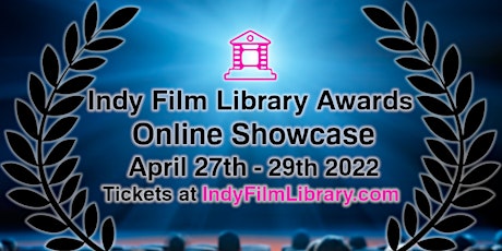 Indy Film Library Awards 2022 Online Showcase