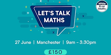 Let's talk maths - Summer Conference 2022 tickets