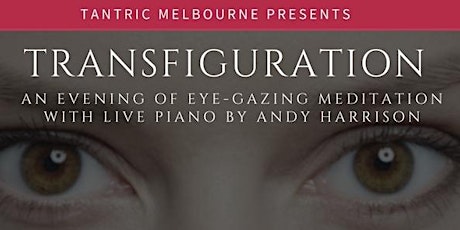 Transfiguration: An Evening of Eye-Gazing Meditation (with live piano) primary image
