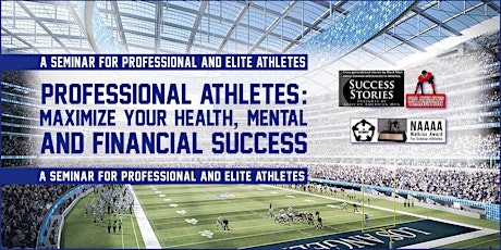 2017 Professional & Elite Athletes: Maximize Your Health, Mental and Financial Success primary image