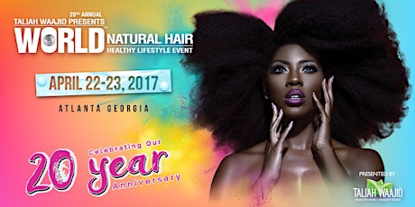20th Annual WORLD Natural Hair, Health, & Beauty Show - April 22-23, 2017 primary image