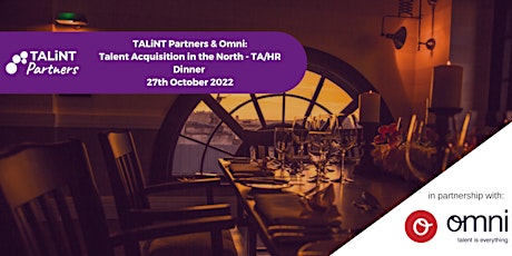 TALiNT Partners & Omni: Talent Acquisition in the North, TA/HR Dinner tickets