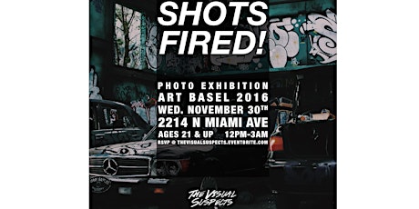 SHOTS FIRED! - Art Basel '16 Opening Photo Exhibition & Afterparty primary image
