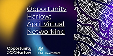 Opportunity Harlow: April Virtual Networking