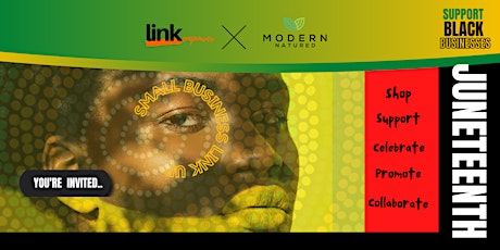 Modern Natured X Link Empower: 2nd Annual Juneteenth Small Business Link Up tickets