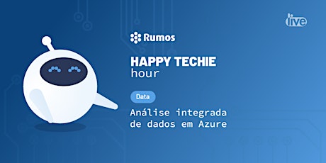 Happy Techie Hour: Análise Integrada de Dados em Azure